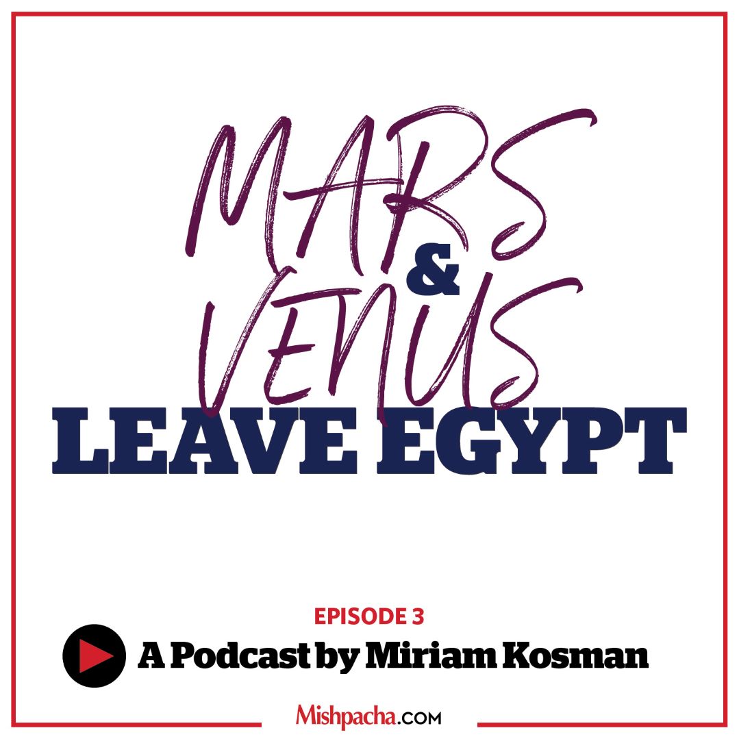 Mars & Venus Leave Egypt: Episode 3