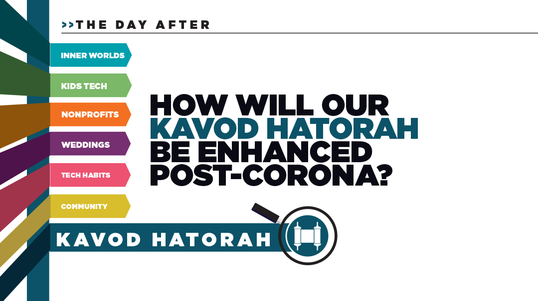 How Will Our Kavod HaTorah Be Enhanced Post-corona?
