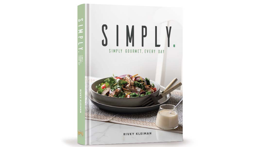 Simply: Simply Gourmet. Every Day - Mishpacha Magazine